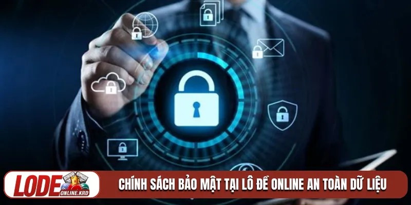 Chính sách bảo mật Lô Đề Online 1 Chính sách bảo mật tại Lô Đề Online đảm bảo an toàn dữ liệu