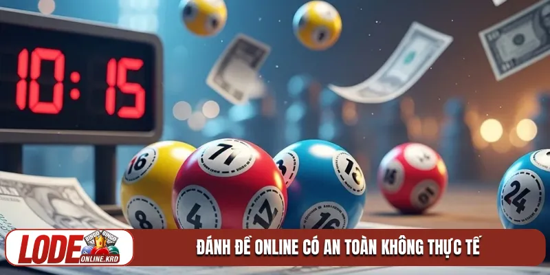 Giải đáp thắc mắc Đánh đề online có an toàn không cho hội viên 1 Đánh đề online có an toàn không thực tế