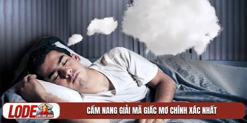 Cẩm nang giải mã giấc mơ chính xác nhất