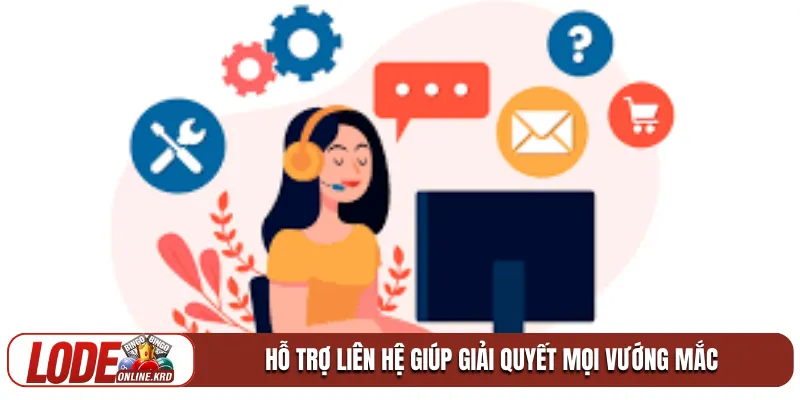 Liên hệ Lô Đề Online 2 Hỗ trợ liên hệ giúp giải quyết mọi vướng mắc