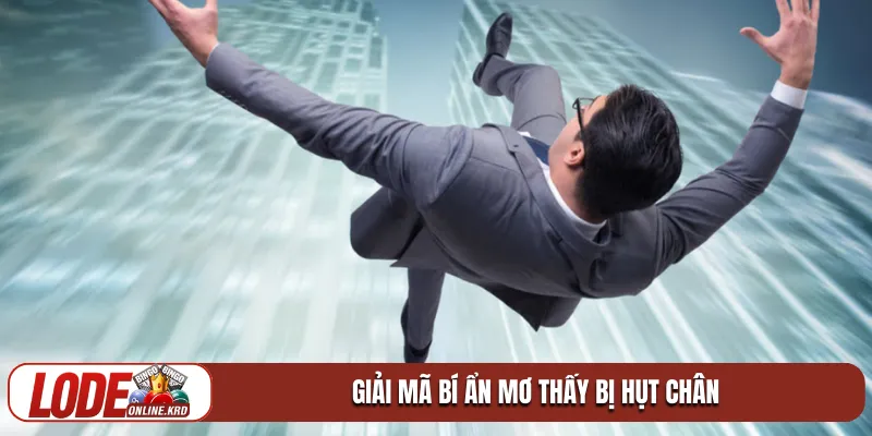 Giải mã giấc mơ thấy bị hụt chân và con số may mắn nhất 1 Giải mã bí ẩn mơ thấy bị hụt chân