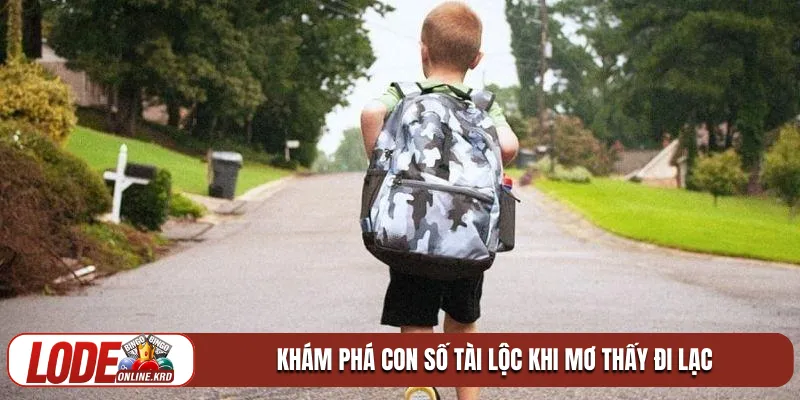 Giải mã giấc mơ thấy đi lạc chi tiết và vận may tài lộc 2026 2 Khám phá con số tài lộc khi mơ thấy đi lạc