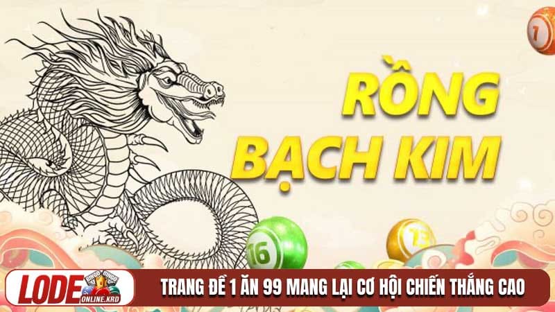 Soi cầu Rồng Bạch Kim và nghệ thuật phân tích số học 2026 2 Trang đề 1 ăn 99 mang lại cơ hội chiến thắng cao