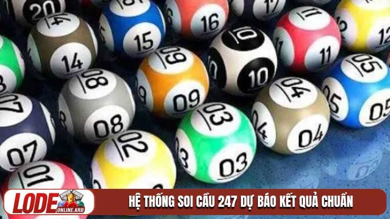 Soi cầu 247 và phương pháp dự báo kết quả xổ số hiệu quả nhất 1 Hệ thống Soi cầu 247 dự báo kết quả chuẩn